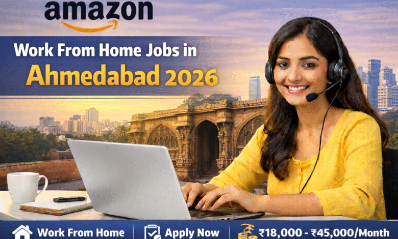 Amazon Work From Home Jobs in Ahmedabad