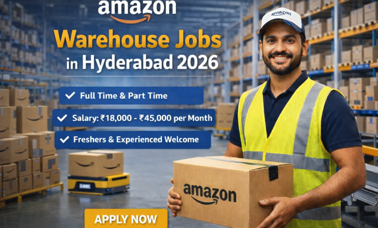 Amazon Warehouse Jobs in Hyderabad – Amazon hiring warehouse associates with salary ₹18,000 to ₹45,000 per month