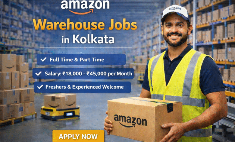 Amazon Warehouse Jobs in Kolkata – Amazon hiring warehouse associates with salary ₹18,000 to ₹45,000 per month