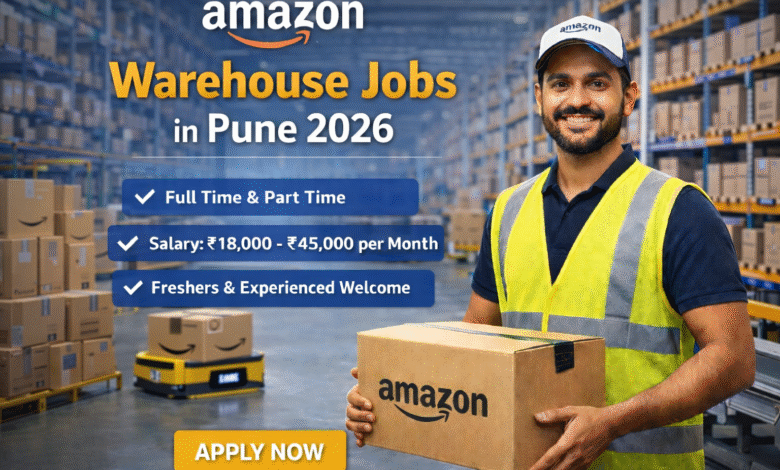 Amazon Warehouse Jobs in Pune– Amazon hiring warehouse associates with salary ₹18,000 to ₹45,000 per month