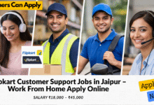 Flipkart customer support jobs in Jaipur work from home with salary ₹18,000 to ₹45,000 for freshers and experienced candidates