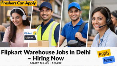 Flipkart warehouse jobs in Delhi with salary ₹18,000 to ₹45,000 for freshers and experienced candidates