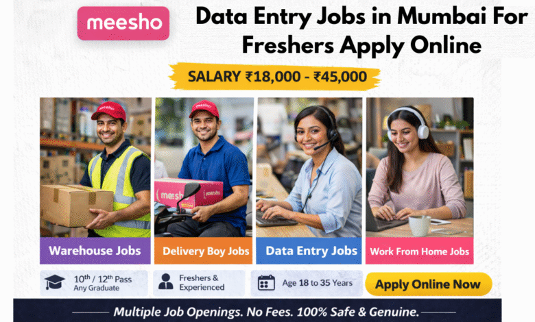 Apply for Meesho data entry jobs in Mumbai for freshers with salary ₹18,000 to ₹45,000 and work from home opportunities