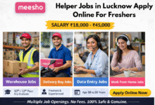 Apply for Meesho helper jobs in Lucknow for freshers with salary ₹18,000 to ₹45,000 including warehouse and packing roles