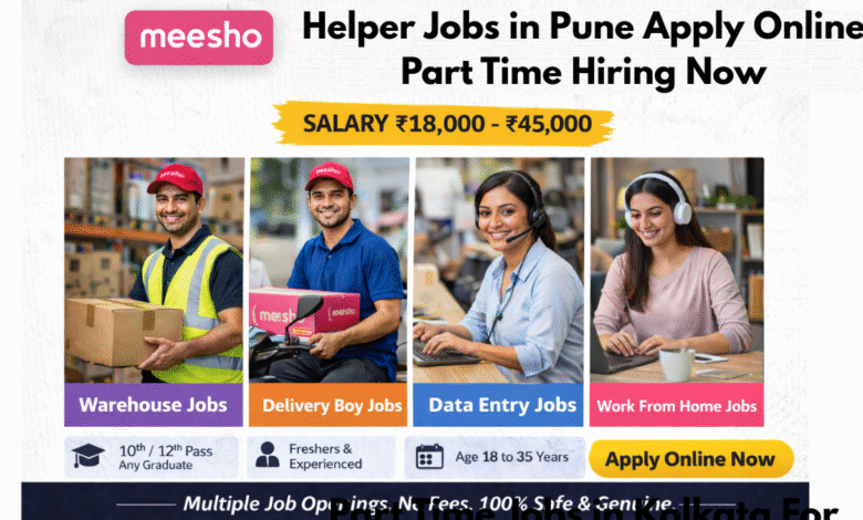Apply for Meesho helper jobs in Pune part time with salary ₹18,000 to ₹45,000 in warehouse and packing roles
